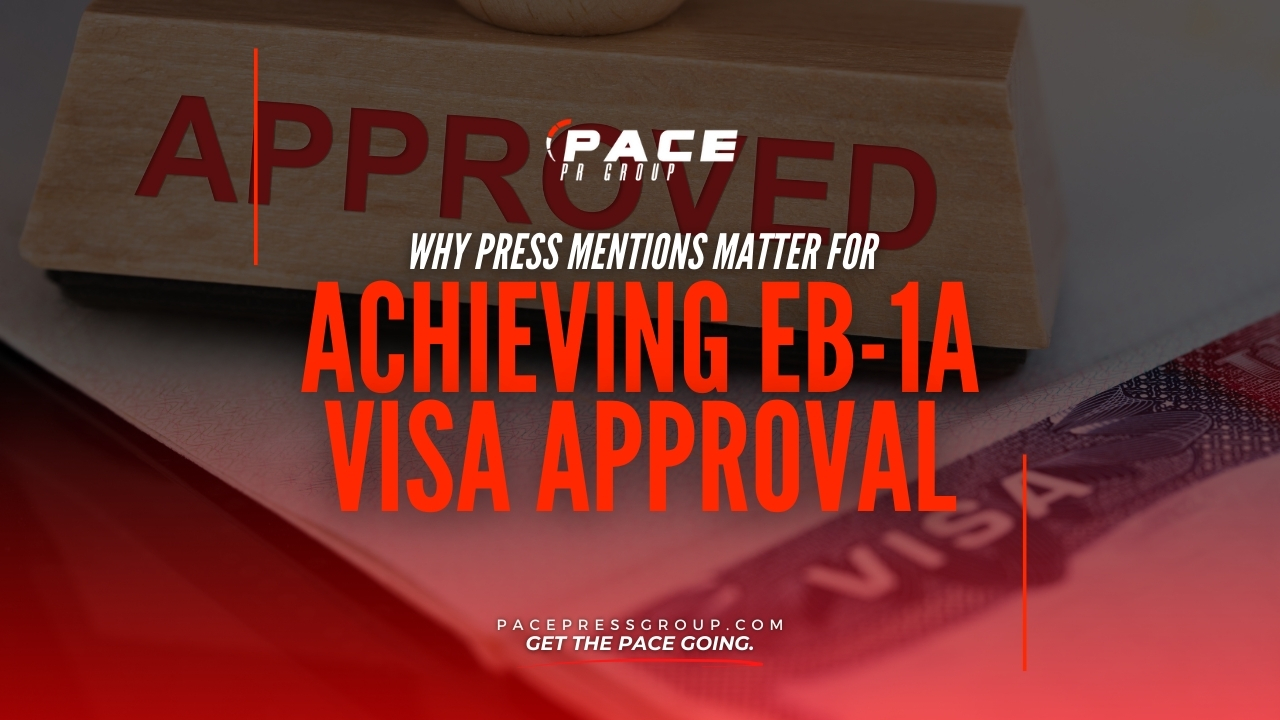 Why Press Mentions Matter for Achieving EB-1A Visa Approval