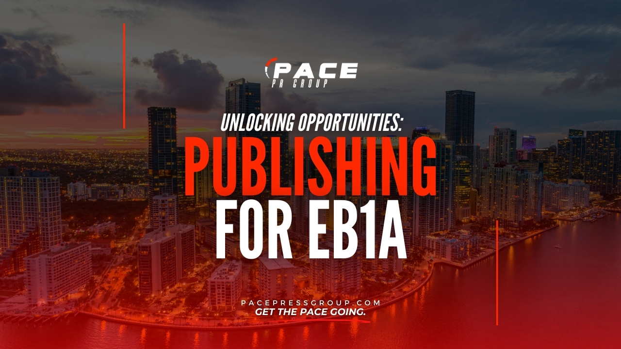 Unlocking Opportunities: PR and Publishing for EB1A