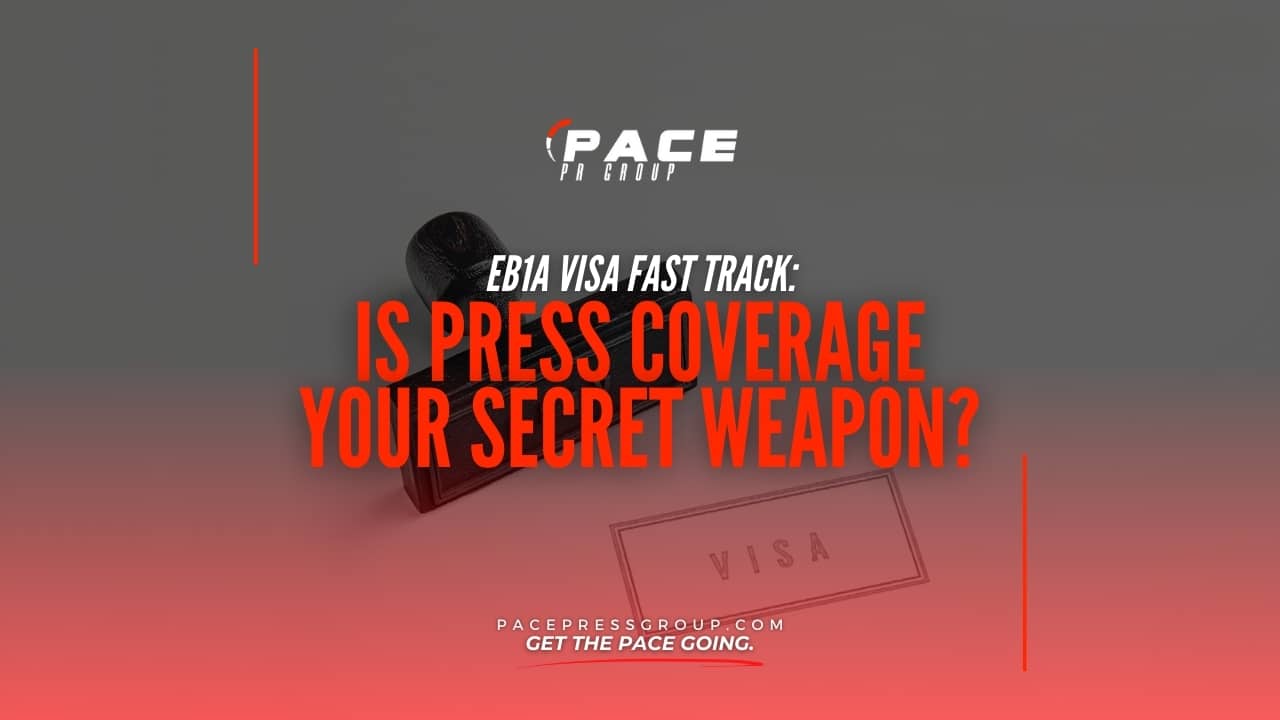 EB1A Visa Fast Track: Is Press Coverage Your Secret Weapon?